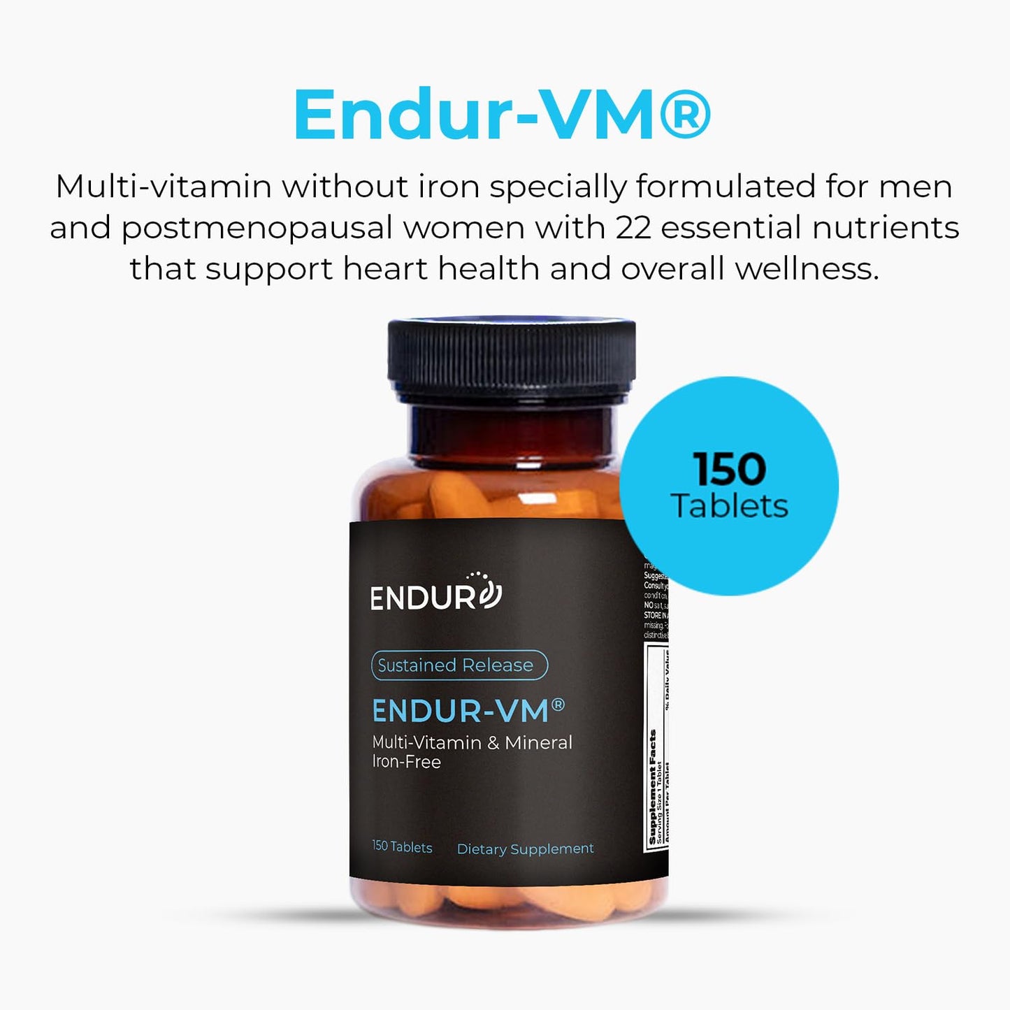 ENDUR-VM - Multivitamin Vitamin A, C, D, E, B12 & Zinc (Without Iron) SR (Sustained Release) 22 Essential Nutrients to Support Overall Wellness for Men & Postmenopausal Women - 150 Tablets Endurance Products