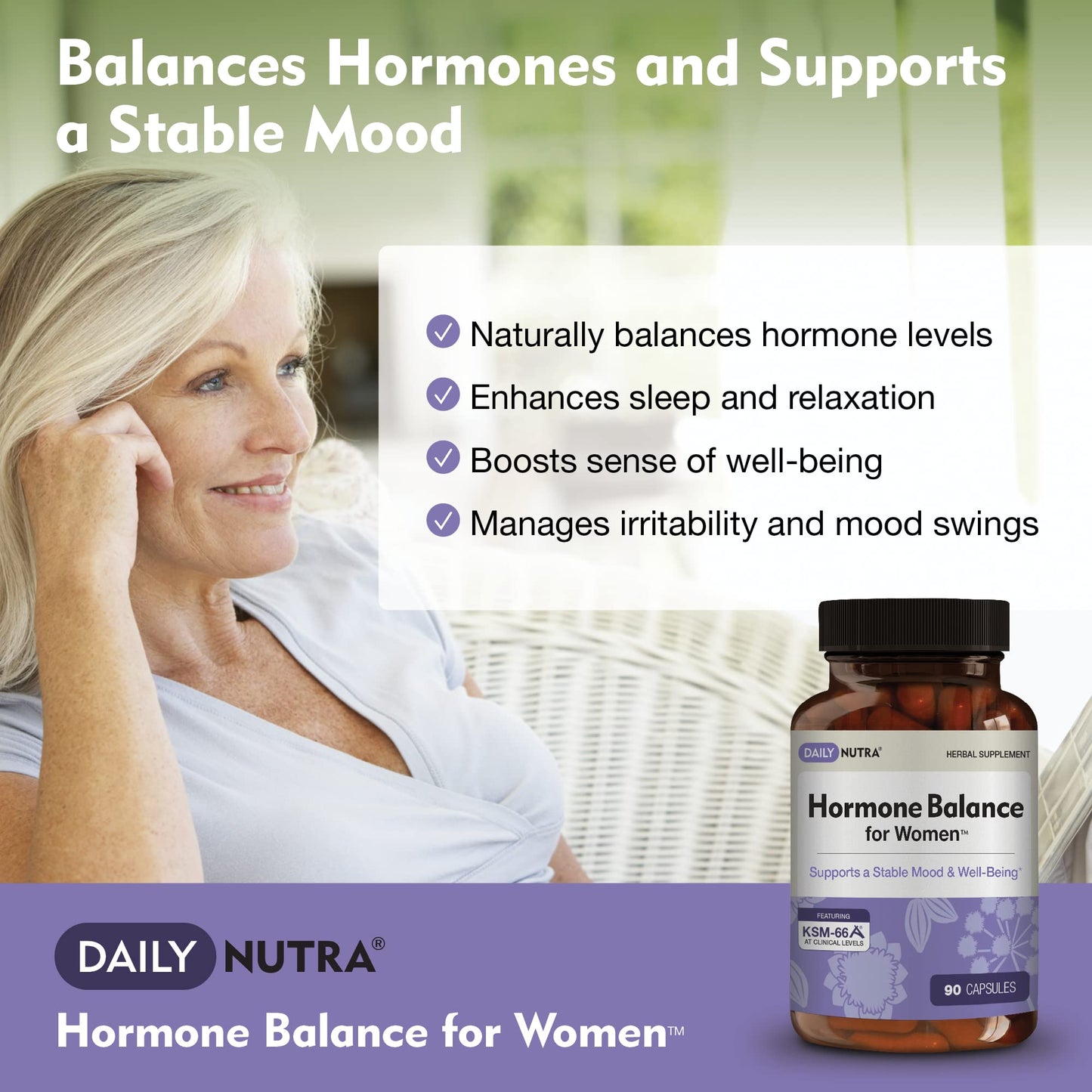 Hormone Balance for Women - Natural Mood Supplement - PMS Relief and Menopause Support | Featuring Clinically Studied KSM-66 Ashwagandha (90 Capsules) DailyNutra