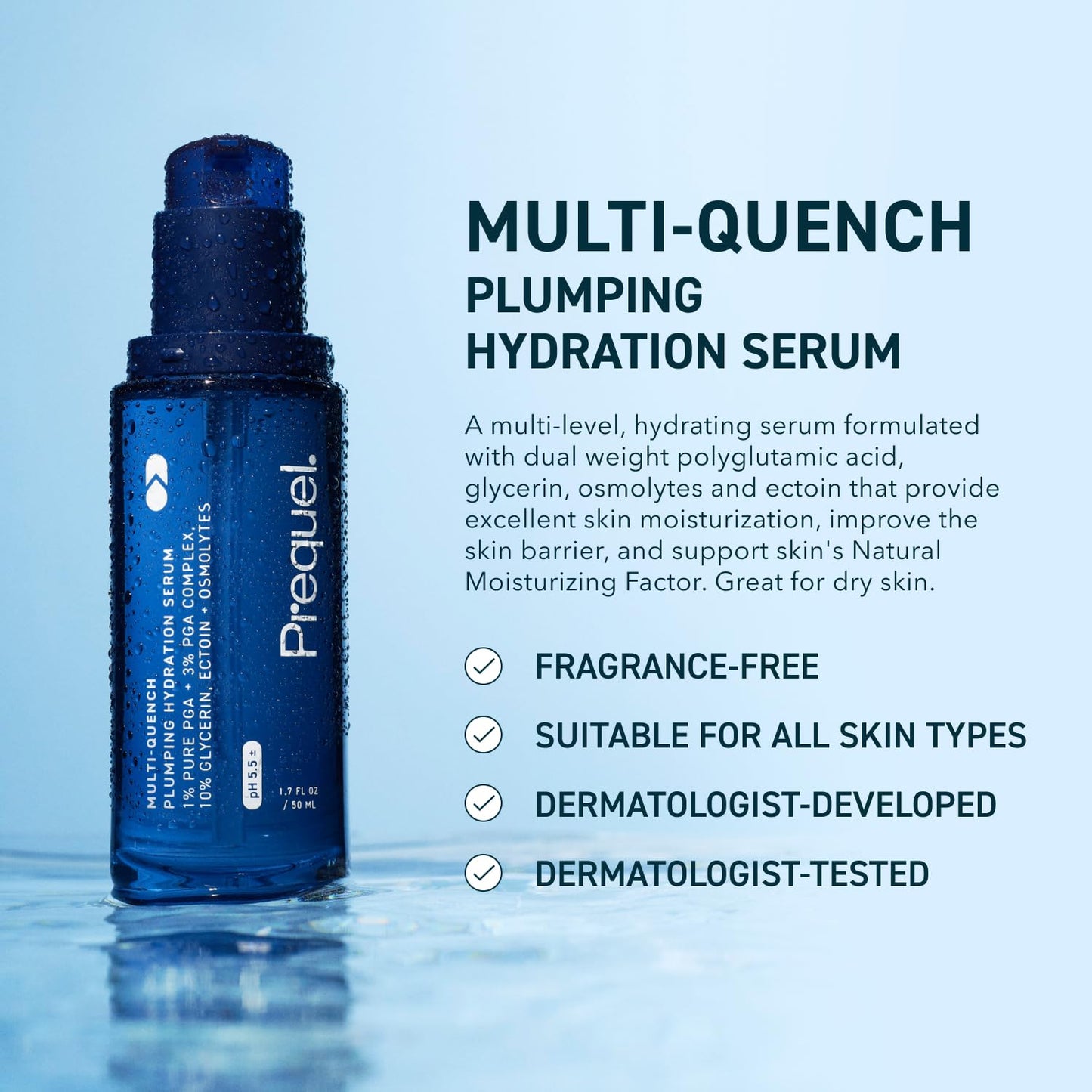 Prequel Skin Multi-Quench Plumping Hydration Serum for Face. Intensive Hydrating Facial Serum for Women with PGA Complex and Moisture-Binders Prequel