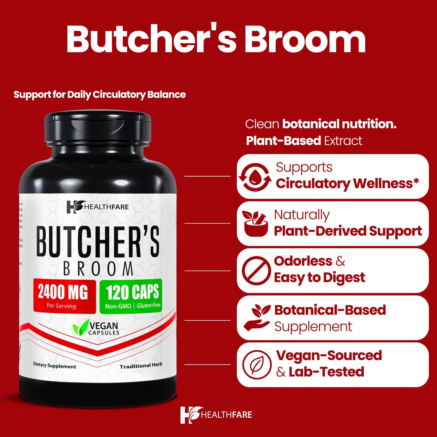 Healthfare Butchers Broom Supplement | Capsules Extract 2400mg | 120 Vegetarian Pills | Premium Herbal Root Supplement | Circulation & Vein Support | Non-GMO, Gluten-Free | Made in USA Healthfare