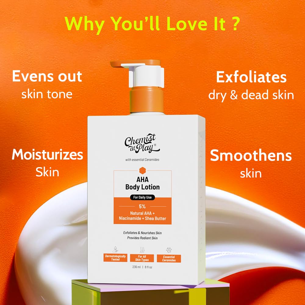 Chemist at Play AHA Body Lotion with 5% Natural AHA, Niacinamide, Shea Butter | For Exfoliating Dry & Dead Skin Cells, Deep Nourishment & Radiant Skin | AHA Lotion | 236ml Chemist at Play