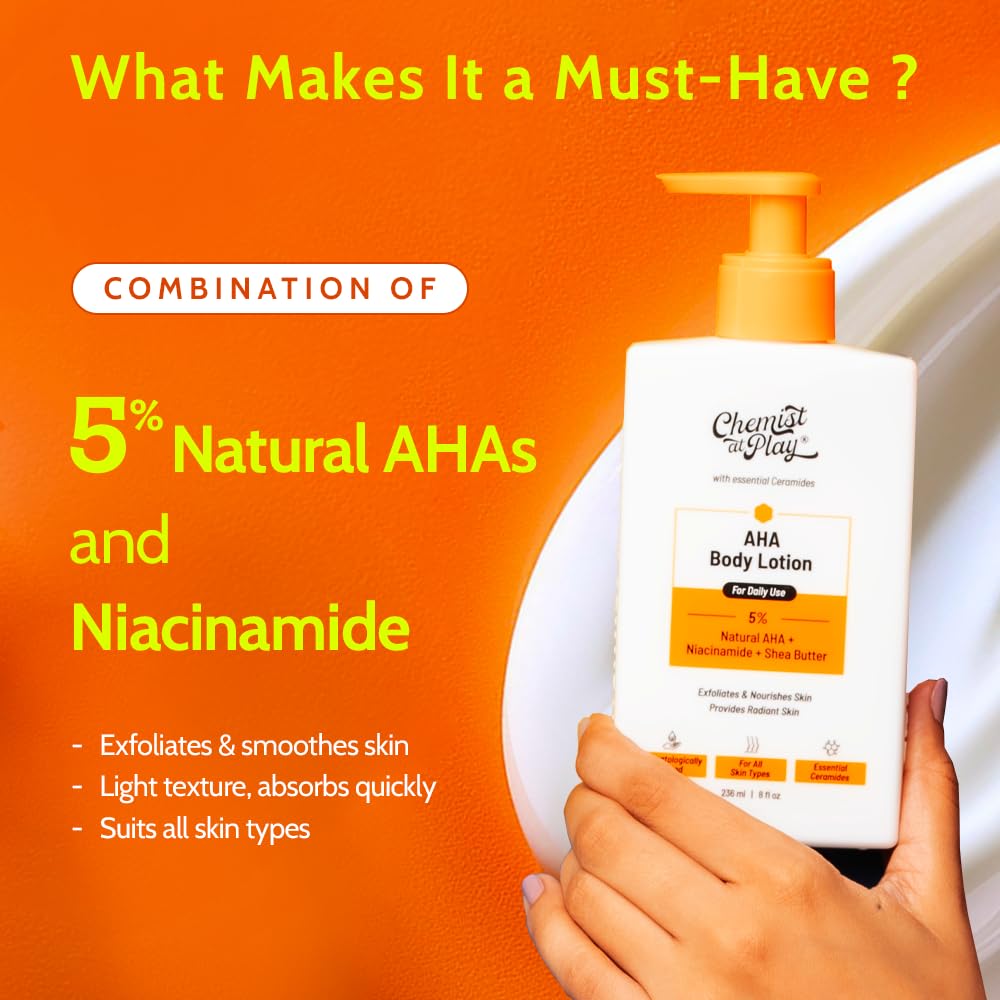 Chemist at Play AHA Body Lotion with 5% Natural AHA, Niacinamide, Shea Butter | For Exfoliating Dry & Dead Skin Cells, Deep Nourishment & Radiant Skin | AHA Lotion | 236ml Chemist at Play