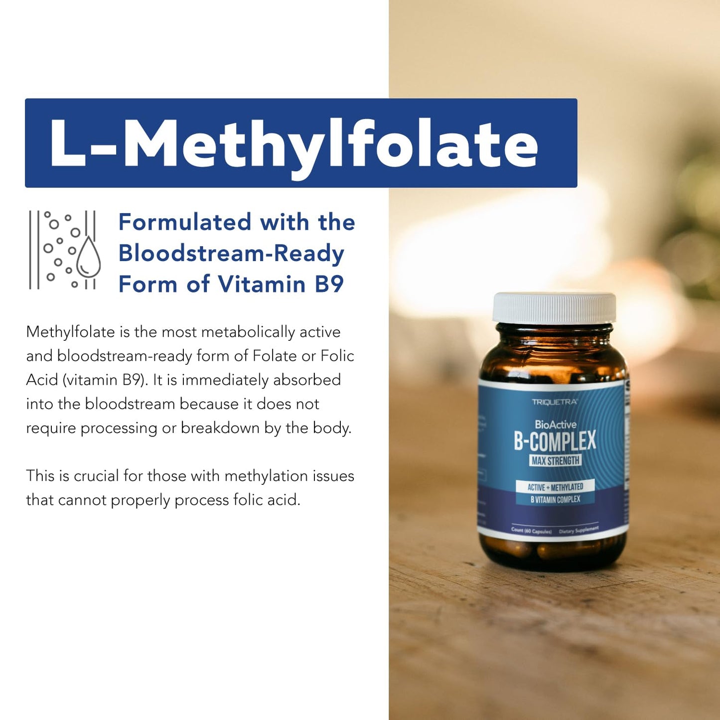 BioActive Vitamin B Complex - Blood Stream Ready, Methylated B Complex - Featuring Methylfolate, 3 BioActive Forms of B12, BenfoPure® B1 & Pantesin Triquetra Health