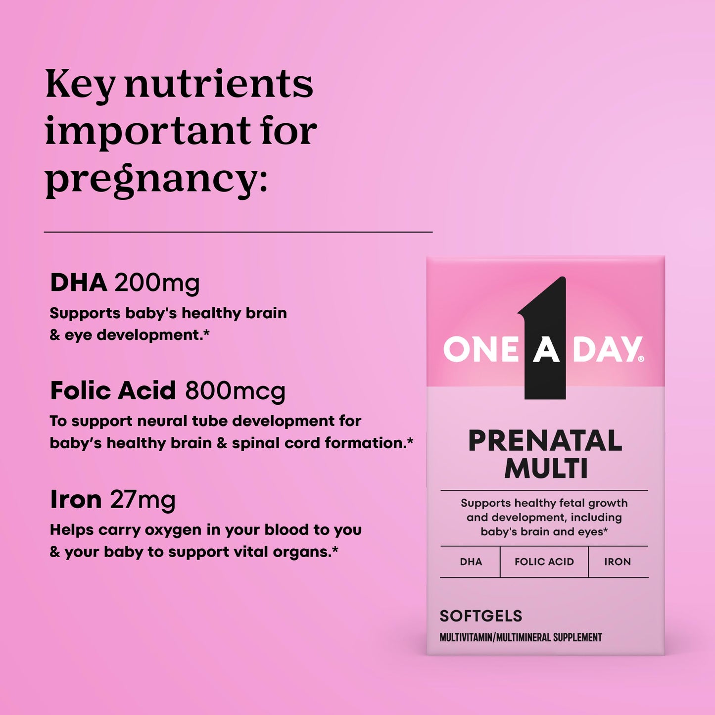One A Day Prenatal Vitamins- Folic Acid, Iron, Omega- 3 (DHA), Pregnancy Vitamins for Women, Prenatal Multivitamin for Mom and Baby Support ONE A DAY