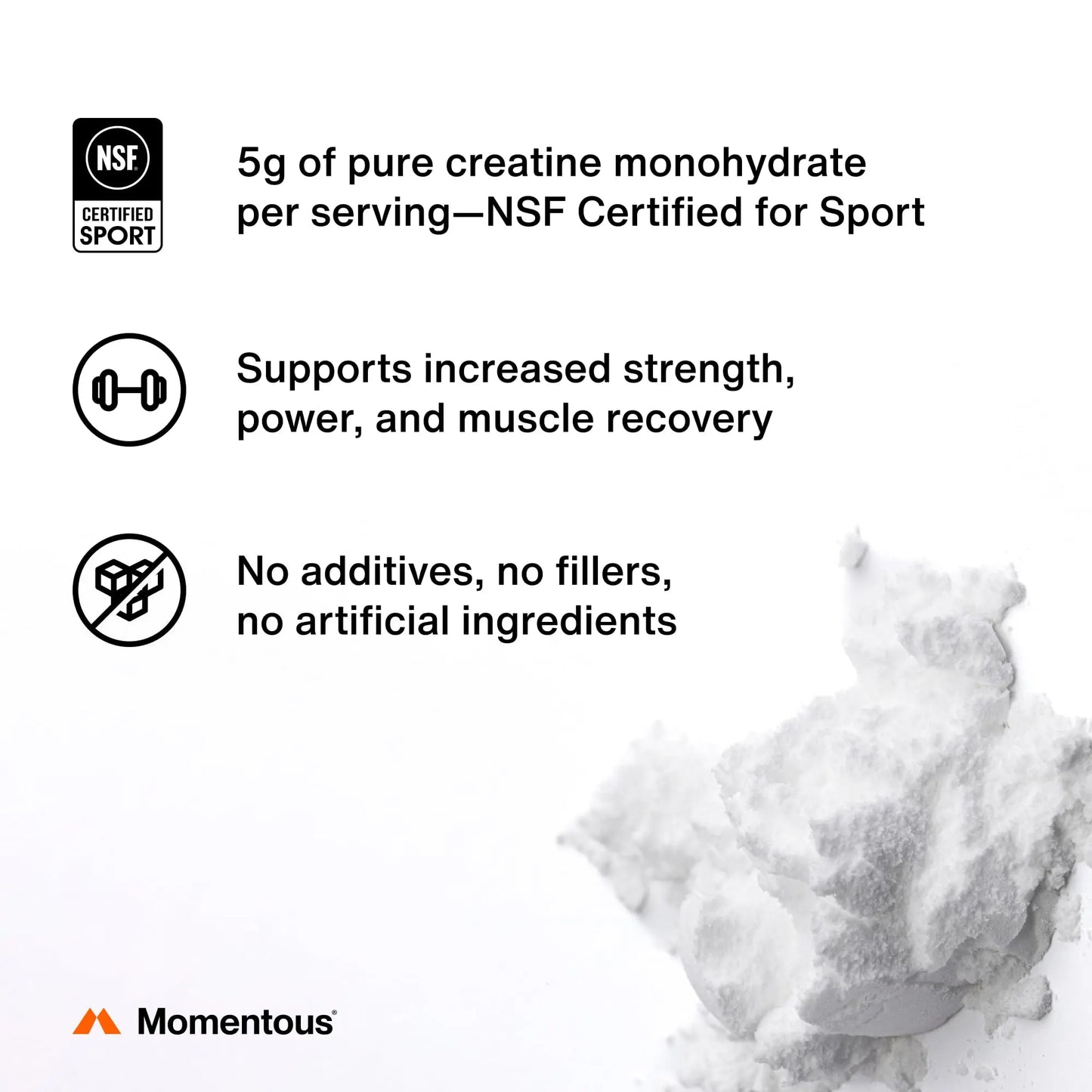 Momentous Creatine Monohydrate Powder - Creatine Powder - Supports Strength, Lean Muscle, & Recovery for Men & Women - NSF Certified for Sport - 5 g per Serving - 30 Servings Momentous