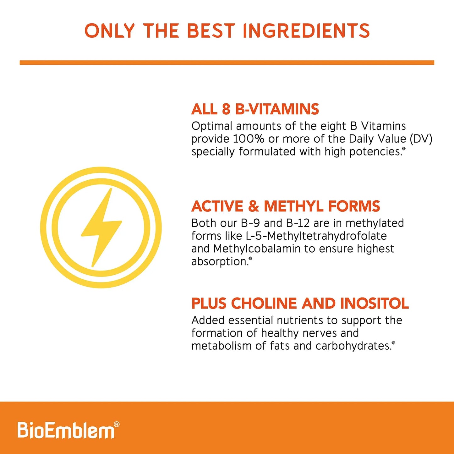 BioEmblem Vitamin B-Complex - All 8 Active Forms with Methyl Folate, Methyl B12, B6, Biotin Plus Choline Inositol, Supports Energy, Metabolism, Brain, Heart Health BioEmblem