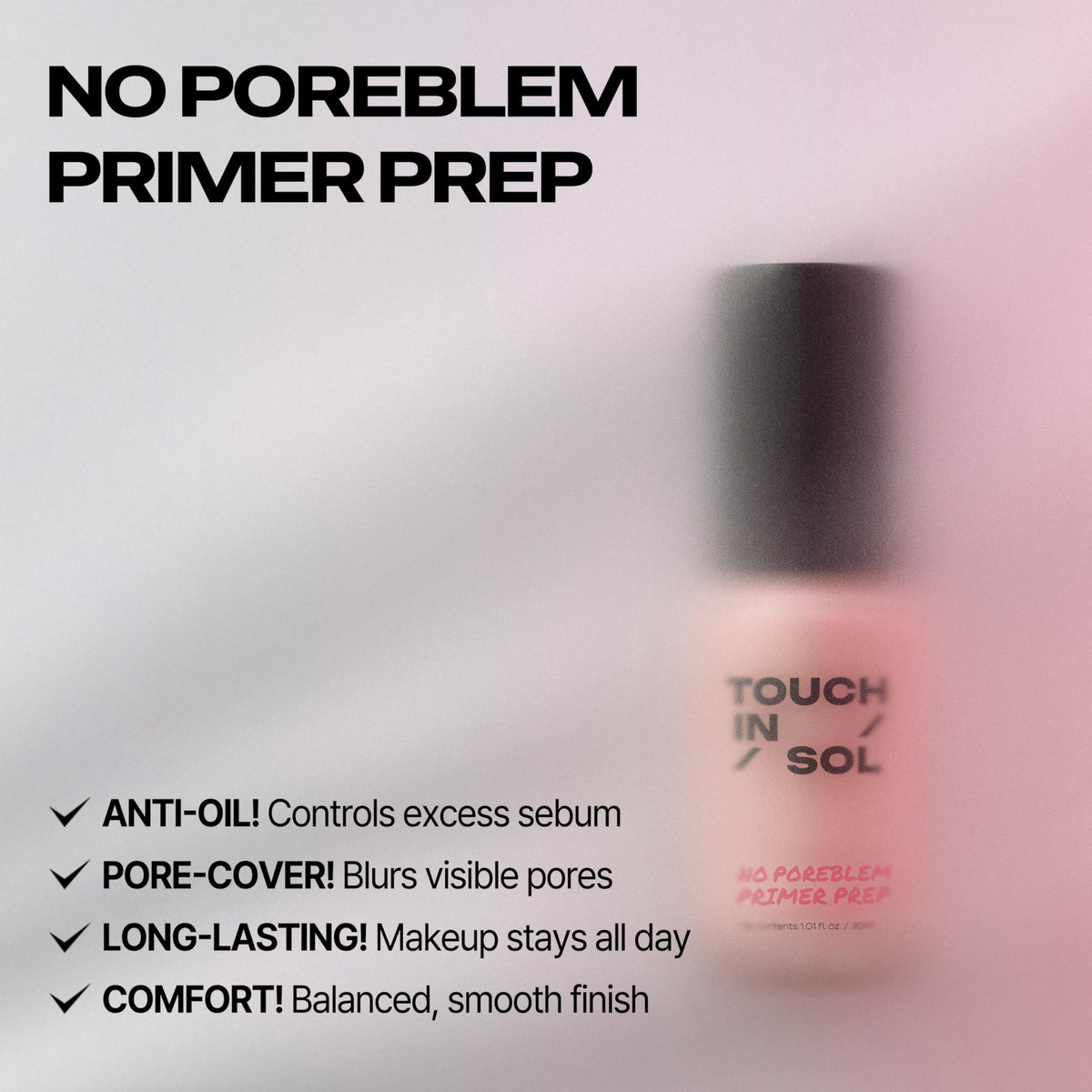 TOUCH IN SOL No Poreblem Primer Prep – Hydrating Makeup Primer, Smooth Matte Finish, Lightweight Pore-Smoothing Base for Long-Lasting Makeup, Korean Makeup Primer for Face (1.01 fl oz) TOUCH IN SOL