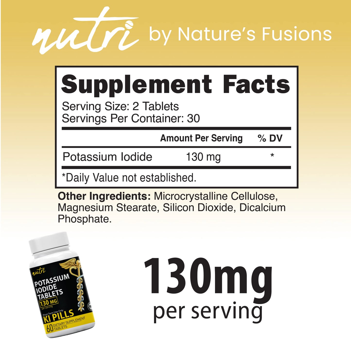 Potassium Iodide Tablets 130 mg (Pack of 2) - (120 Tablets) 10 Year Shelf-Life EXP 2034 to 2035 - Ki Pills - Yoduro de potasio - Nutri Supplements Nature's Fusions